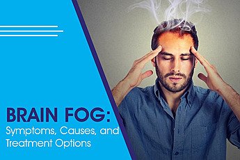 Brain Fog: Symptoms, Causes, and Treatment Options
